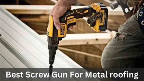 best sheet metal screw gun|best screw gun for insertion.